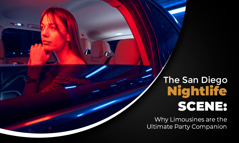 The San Diego Nightlife Scene: Why Limousines are the Ultimate Party Companion