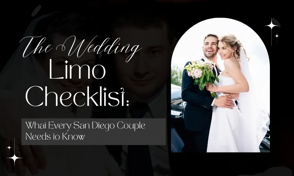 The Wedding Limo Checklist: What Every San Diego Couple Needs to Know