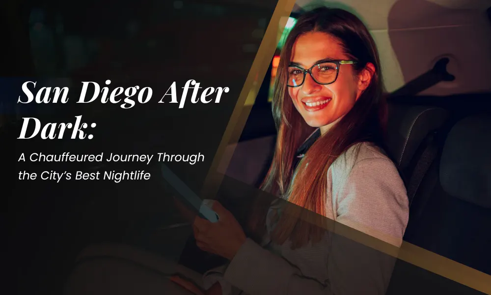 San Diego After Dark: A Chauffeured Journey Through the City’s Best Nightlife